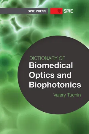 Dictionary of Biomedical Optics and Biophotonics