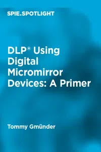DLP Using Digital Micromirror Devices: A Primer_cover