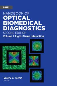 Handbook of Optical Biomedical Diagnostics, Second Edition, Volume 1: Light-Tissue Interaction_cover