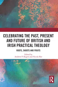 Celebrating the Past, Present and Future of British and Irish Practical Theology_cover