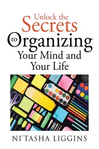 Unlock the Secrets to Organizing Your Mind and Your Life_cover