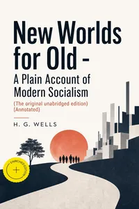 New Worlds for Old - A Plain Account of Modern Socialism_cover