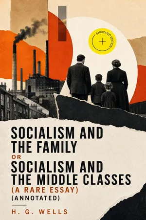 Socialism and the Family or Socialism and the Middle Classes (A rare essay) (Annotated)