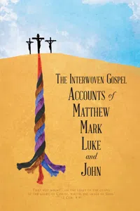 The Interwoven Gospel Accounts of Matthew, Mark, Luke and John_cover