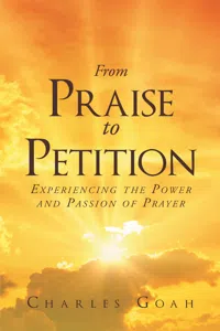 From Praise to Petition: Experiencing the Power and Passion of Prayer_cover