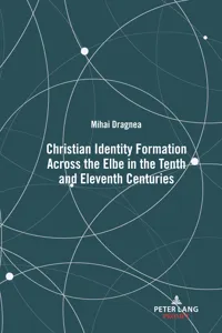 Christian Identity Formation Across the Elbe in the Tenth and Eleventh Centuries_cover