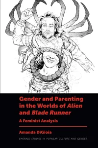 Gender and Parenting in the Worlds of Alien and Blade Runner_cover