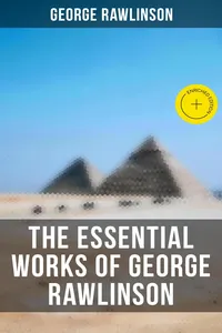 The Essential Works of George Rawlinson_cover
