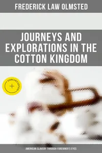 Journeys and Explorations in the Cotton Kingdom: American Slavery Through Foreigner's Eyes