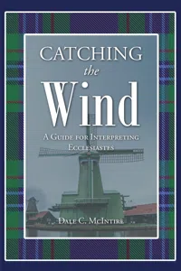 Catching the Wind - A Guide for Interpreting Ecclesiastes_cover