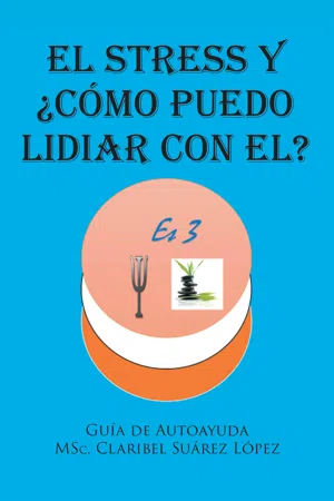 El Stress y ¿cómo puedo  lidiar con el?