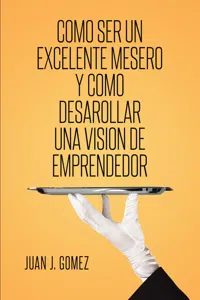 Como ser un excelente mesero y como desarollar una vision de emprendedor_cover