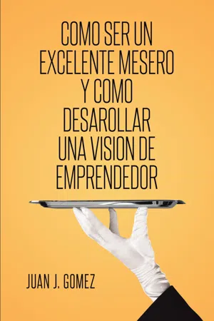 Como ser un excelente mesero y como desarollar una vision de emprendedor