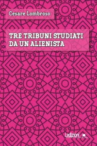 Tre tribuni studiati da un alienista_cover