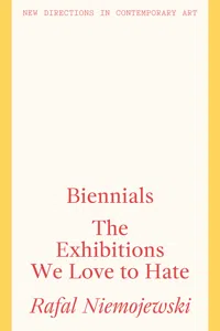 Biennials: The Exhibitions We Love to Hate_cover