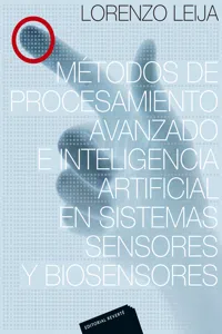Métodos de procesamiento avanzado e inteligencia artificial en sistemas sensores y biosensores_cover