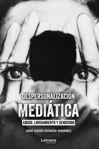 Despersonalización Mediática: Abuso linchamiento y genocidio_cover