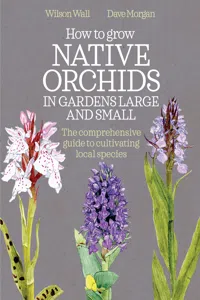 How to Grow Native Orchids in Gardens Large and Small_cover