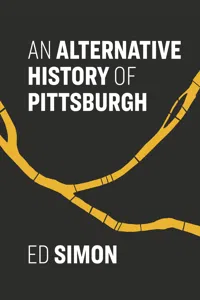 An Alternative History of Pittsburgh_cover