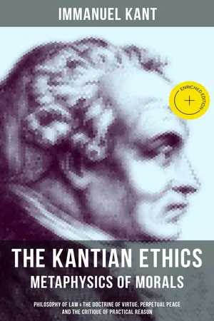 The Kantian Ethics: Metaphysics of Morals