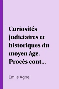 Curiosités judiciaires et historiques du moyen âge. Procès contre les animaux_cover