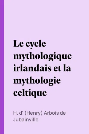 Le cycle mythologique irlandais et la mythologie celtique