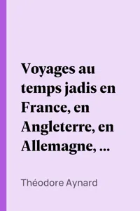 Voyages au temps jadis en France, en Angleterre, en Allemagne, en Suisse, en Italie, en Sicile, en poste, en diligence, en voiturin, en traîneau, en espéronade, à cheval et en patache, de 1787 à 1844_cover