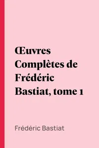 Œuvres Complètes de Frédéric Bastiat, tome 1_cover