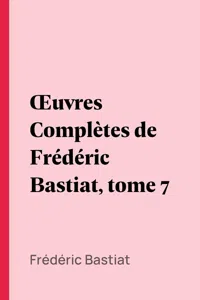 Œuvres Complètes de Frédéric Bastiat, tome 7_cover