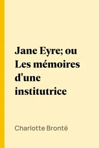 Jane Eyre; ou Les mémoires d'une institutrice_cover