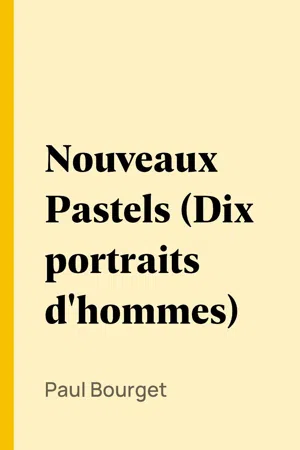 Nouveaux Pastels (Dix portraits d'hommes)