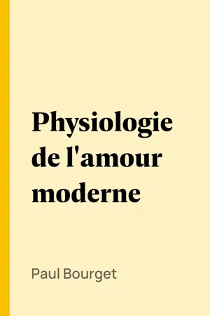 Physiologie de l'amour moderne