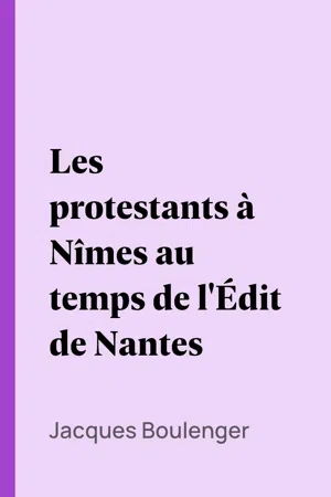 Les protestants à Nîmes au temps de l'Édit de Nantes