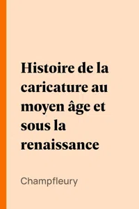Histoire de la caricature au moyen âge et sous la renaissance_cover