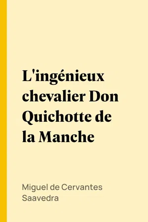 L'ingénieux chevalier Don Quichotte de la Manche