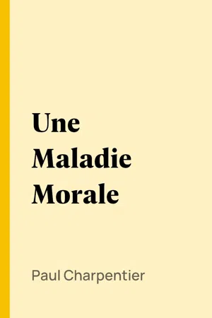 Une Maladie Morale