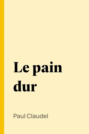 Le pain dur