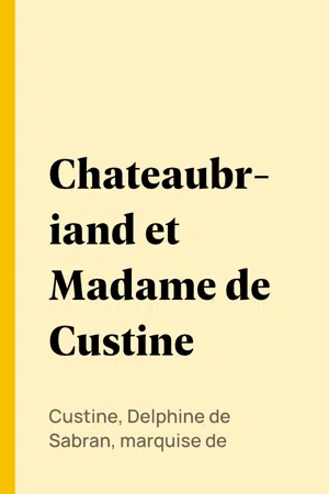 Chateaubriand et Madame de Custine