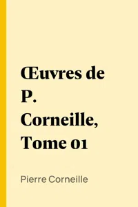 Œuvres de P. Corneille, Tome 01_cover