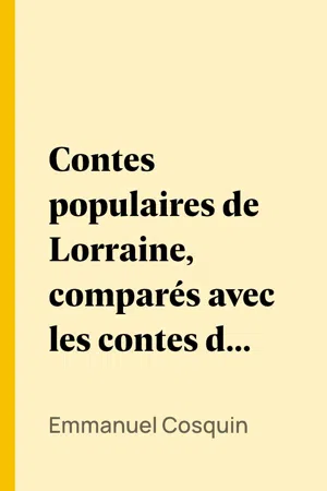 Contes populaires de Lorraine, comparés avec les contes des autres provinces de France et des pays étrangers, volume 1 (of 2)