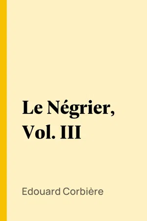 Le Négrier, Vol. III