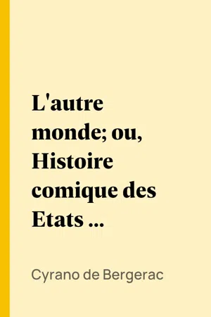 L'autre monde; ou, Histoire comique des Etats et Empires de la Lune