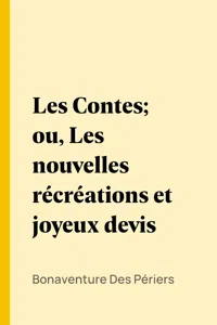 Les Contes; ou, Les nouvelles récréations et joyeux devis_cover