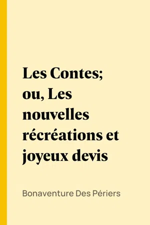 Les Contes; ou, Les nouvelles récréations et joyeux devis