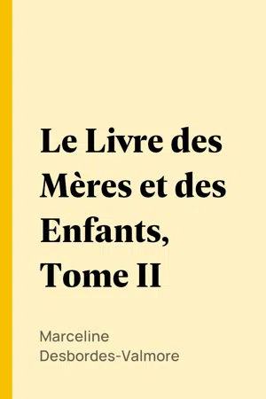 Le Livre des Mères et des Enfants, Tome II