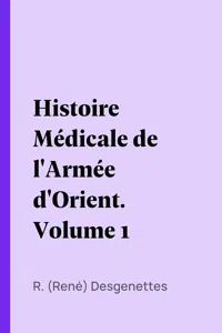 Histoire Médicale de l'Armée d'Orient. Volume 1_cover
