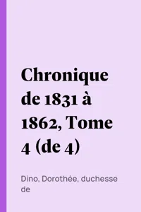 Chronique de 1831 à 1862, Tome 4_cover