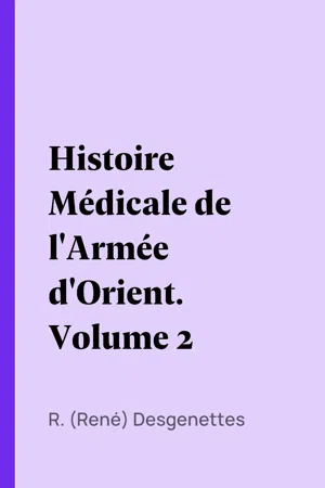 Histoire Médicale de l'Armée d'Orient. Volume 2