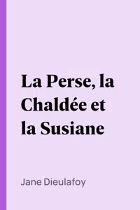 La Perse, la Chaldée et la Susiane_cover