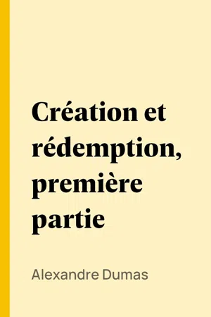 Création et rédemption, première partie